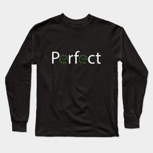 Nature is perfect artistic typography design Long Sleeve T-Shirt